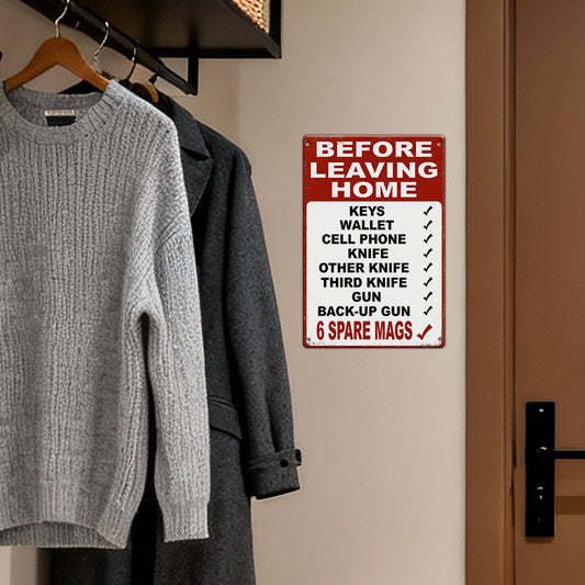 Before Leaving Home Checklist Metal Sign