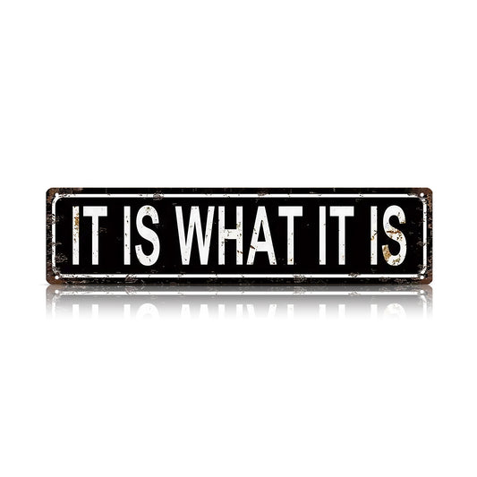Funny Minimalist Wall Decor – It Is What It Is Metal Street Sign