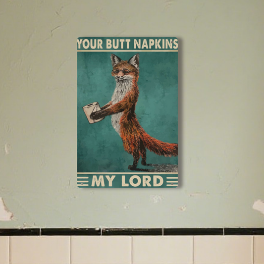 Your Butt Napkins My Lord