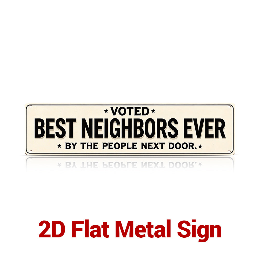 Voted Best Neighbors Ever Metal Sign – Funny Neighbor Gift & Porch Decor
