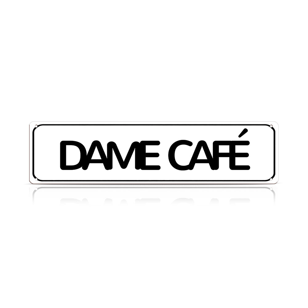 Dame Café Metal Sign – Funny Coffee Lover Wall Decor