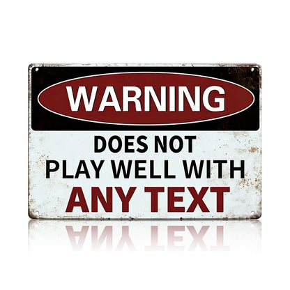 “Does Not Play Well With Liberals” or Custom Text Metal Sign