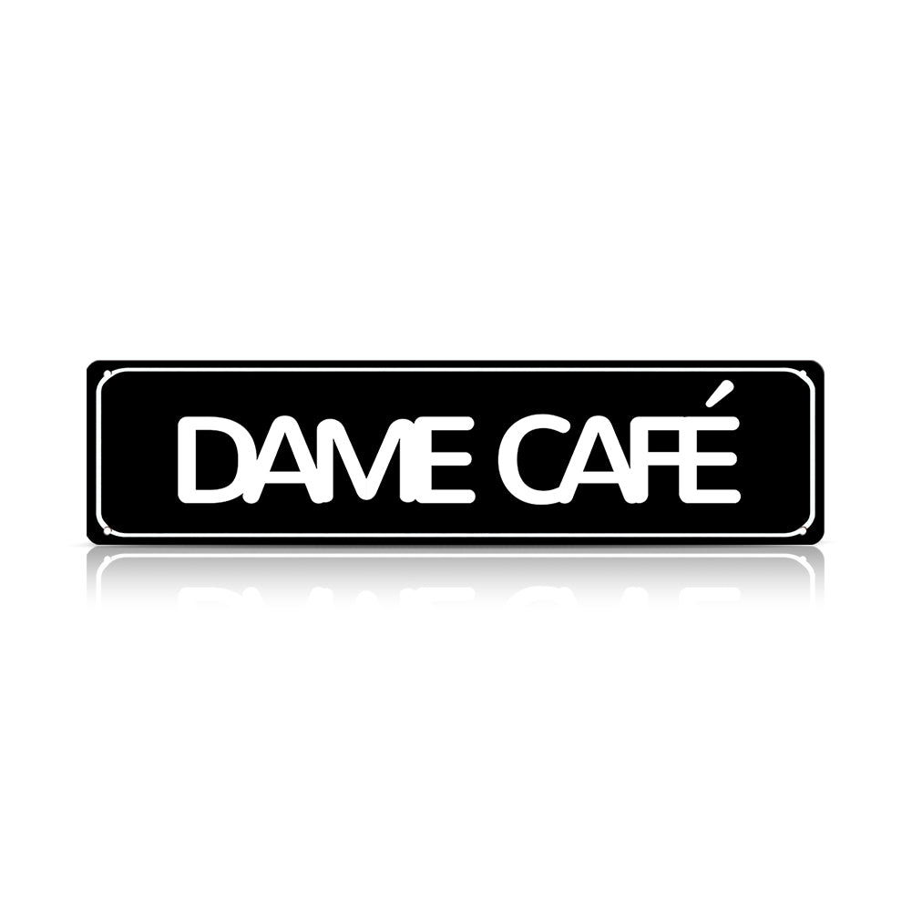 Dame Café Metal Sign – Funny Coffee Lover Wall Decor