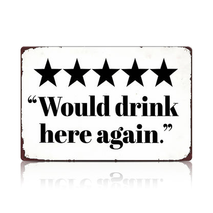 5 Star Would Drink Here Again Metal Sign