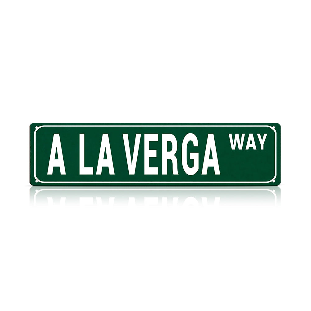 Funny Spanglish Vintage Wall Decor - A LA VERGA.way