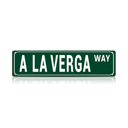 Funny Spanglish Vintage Wall Decor - A LA VERGA.way