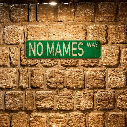 Funny Spanglish Vintage Wall Decor - NO MAMES.way