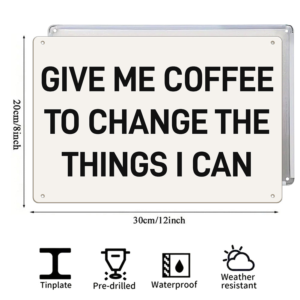 Give Me Coffee And Wine Metal Sign