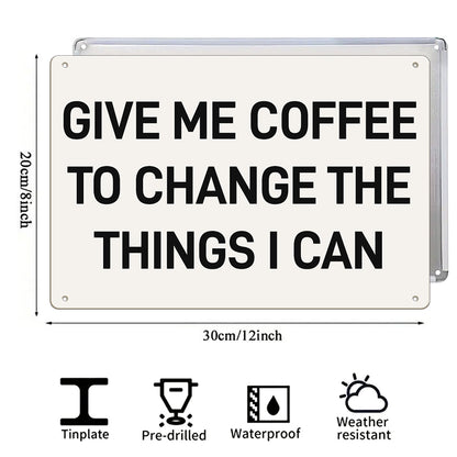 Give Me Coffee And Wine Metal Sign