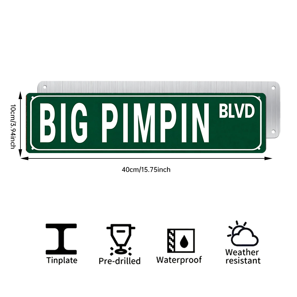BIG PIMPIN BLVD Metal Street Sign