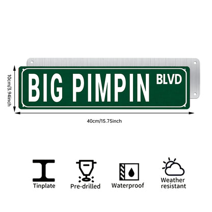 BIG PIMPIN BLVD Metal Street Sign