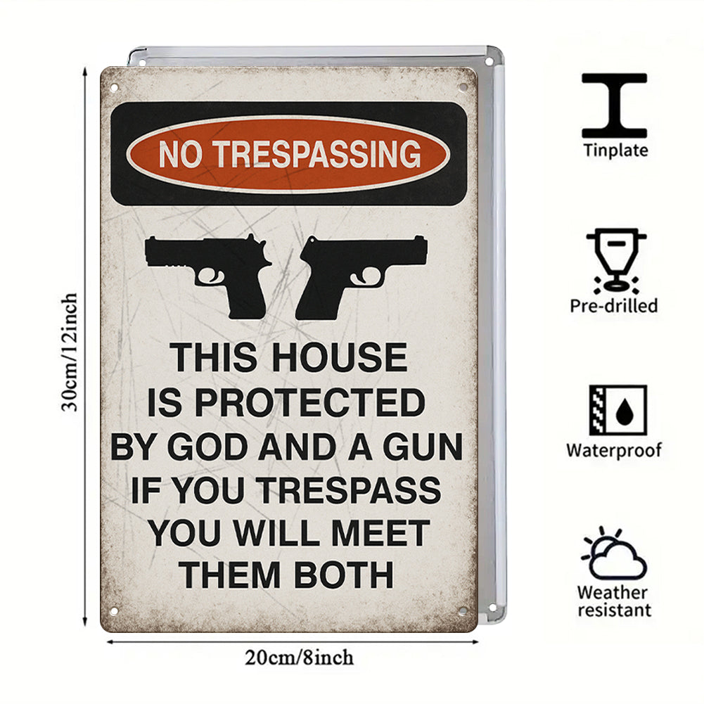 No Trespassing Metal Sign - “This House Is Protected by God and a Gun”