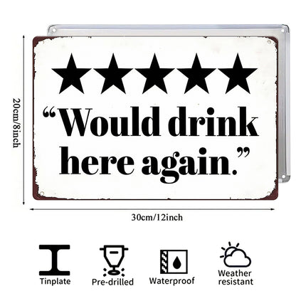 5 Star Would Drink Here Again Metal Sign