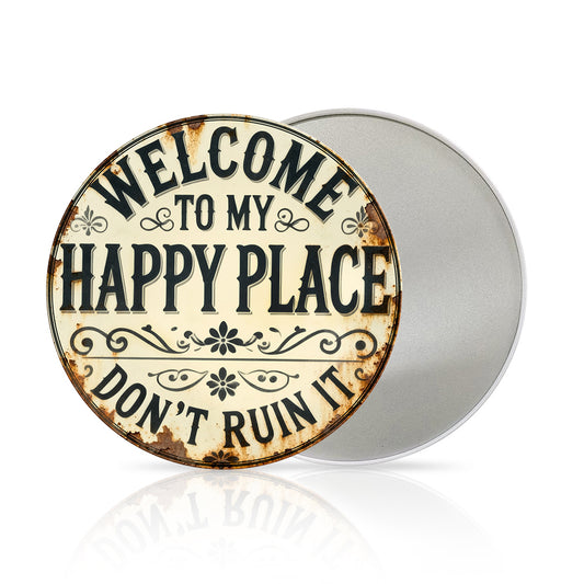 Welcome to My Happy Place Round Metal Sign