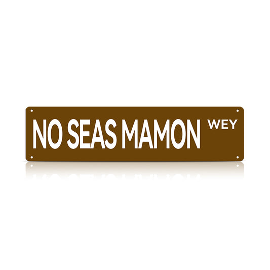 Funny Spanglish Vintage Wall Decor - No Seas Mamon.wey