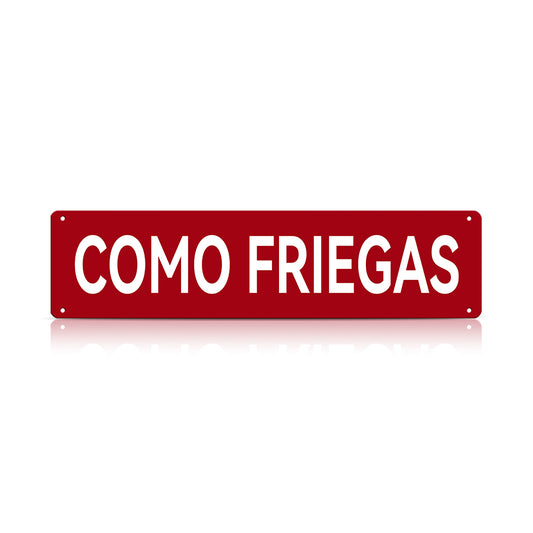 Funny Spanglish Vintage Wall Decor - Como Friegas