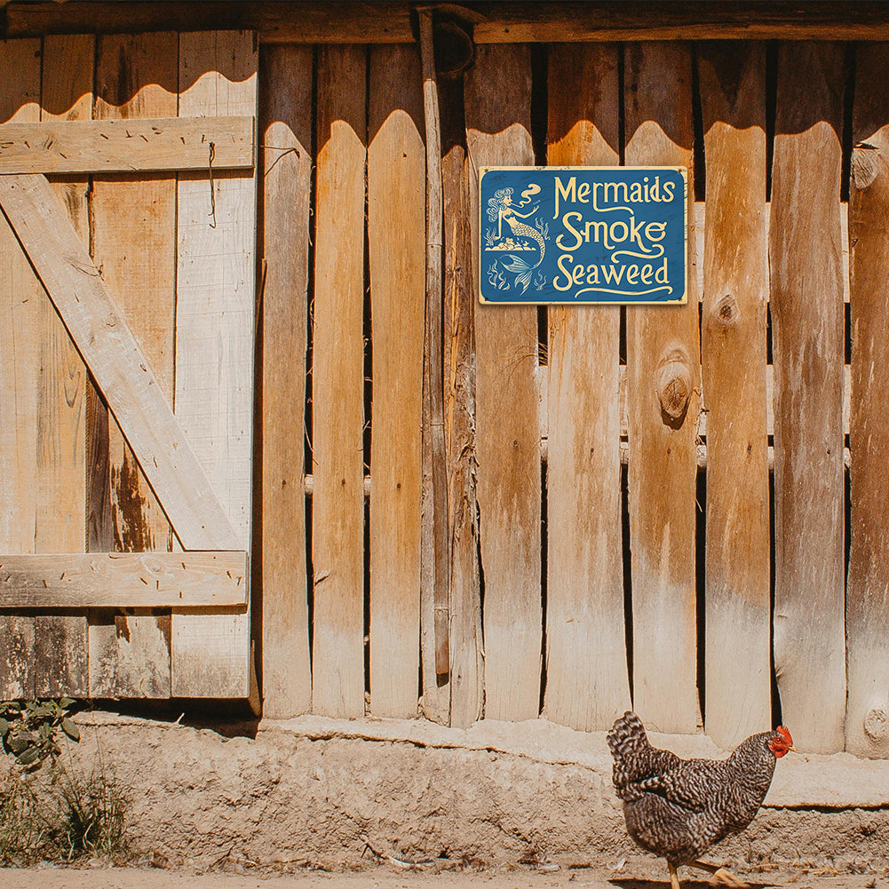 “Mermaids Smoke Seaweed” Metal Sign