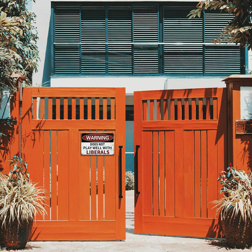 “Does Not Play Well With Liberals” or Custom Text Metal Sign