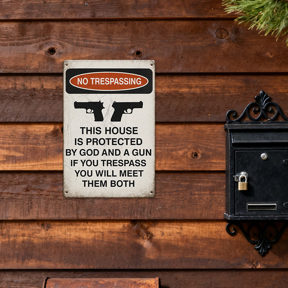 No Trespassing Metal Sign - “This House Is Protected by God and a Gun”