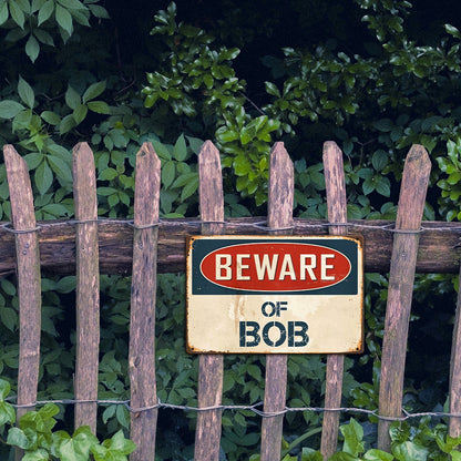 Custom “Beware of Your Name” Metal Sign