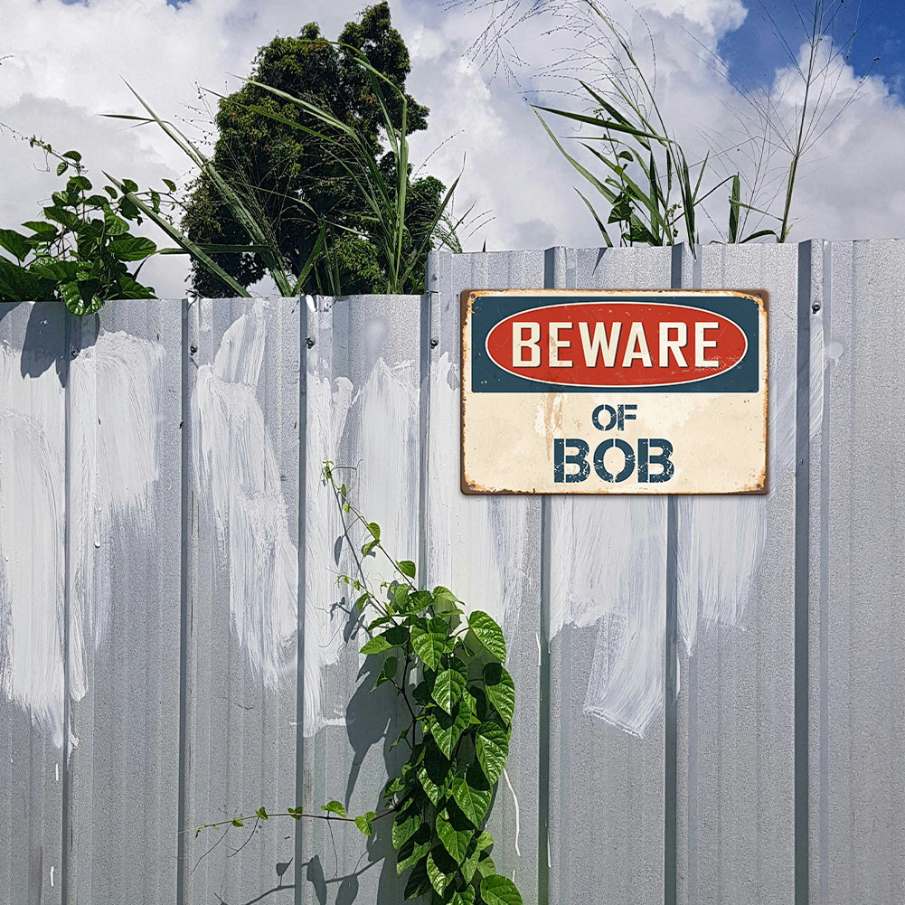 Custom “Beware of Your Name” Metal Sign