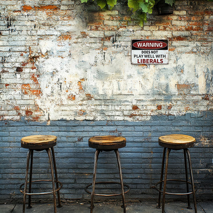 “Does Not Play Well With Liberals” or Custom Text Metal Sign