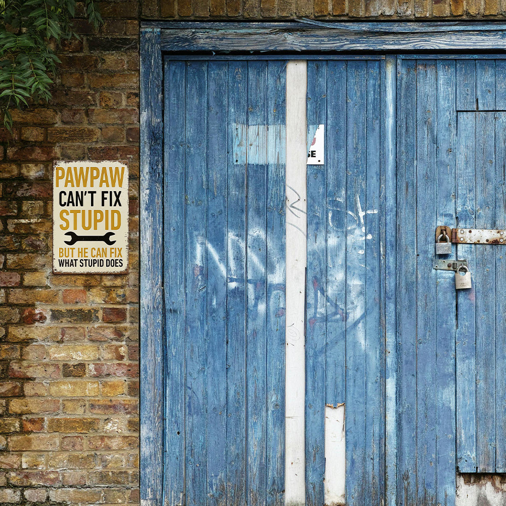Pawpaw Can’t Fix Stupid Metal Sign