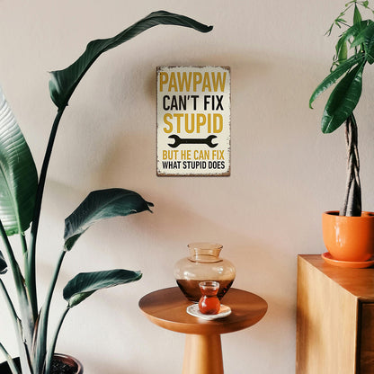 Pawpaw Can’t Fix Stupid Metal Sign