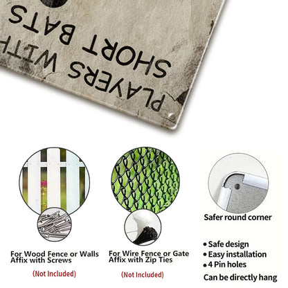 Players With Short Bats Bathroom Metal Sign