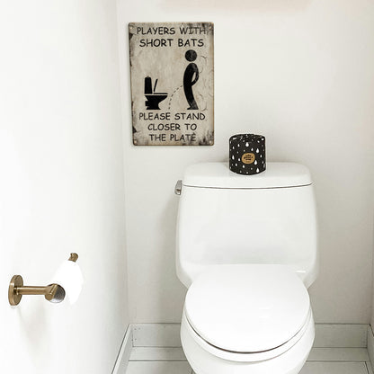Players With Short Bats Bathroom Metal Sign
