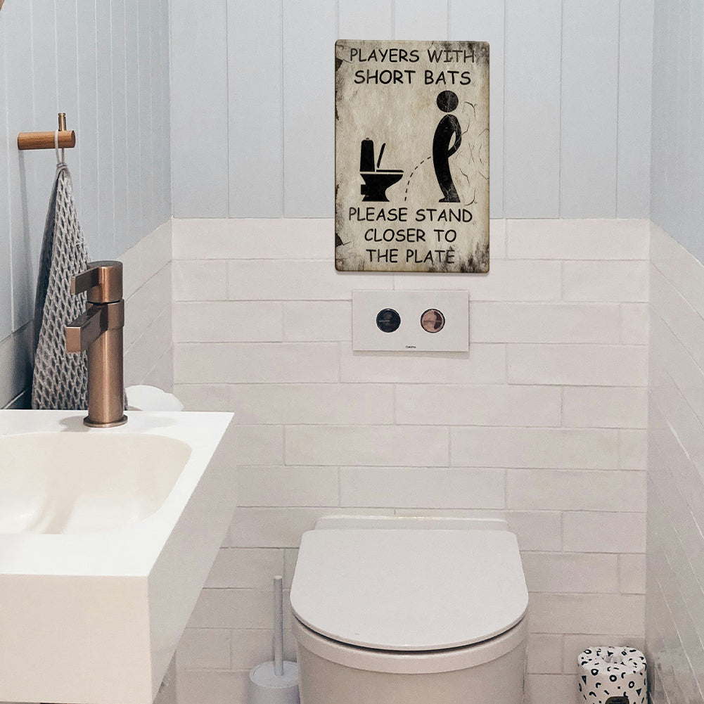 Players With Short Bats Bathroom Metal Sign