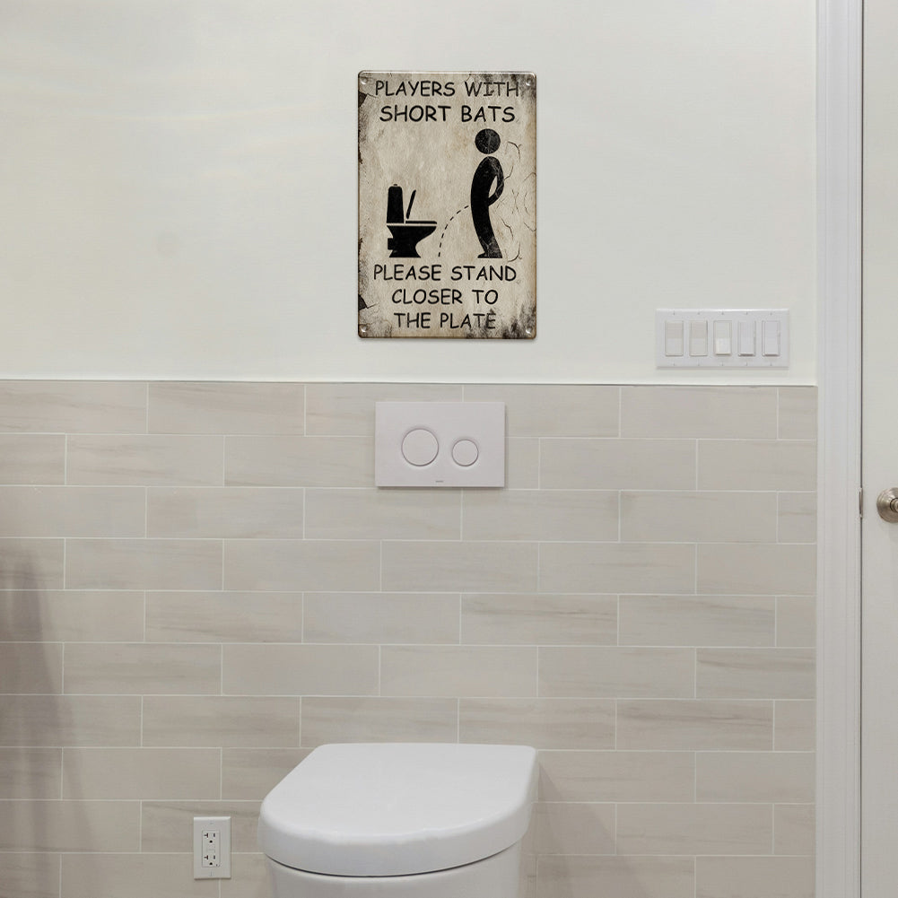 Players With Short Bats Bathroom Metal Sign