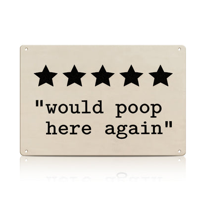 5 Star “Would Poop Here Again” Metal Sign