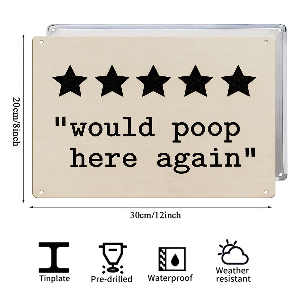 5 Star “Would Poop Here Again” Metal Sign