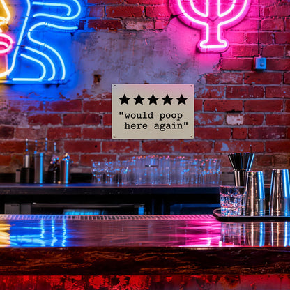 5 Star “Would Poop Here Again” Metal Sign