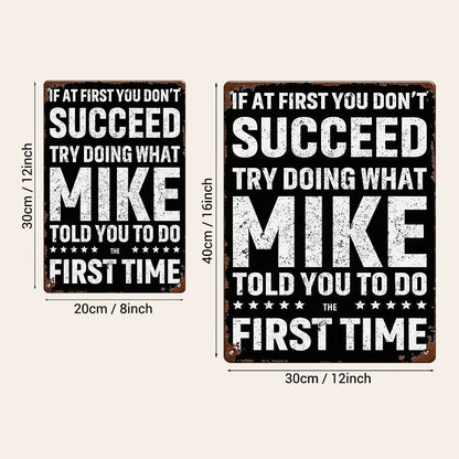 Mike Told You Metal Sign – Funny Garage Workshop Decor