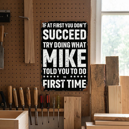 Mike Told You Metal Sign – Funny Garage Workshop Decor