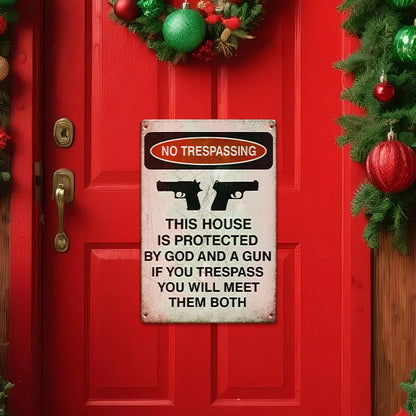 No Trespassing Metal Sign - “This House Is Protected by God and a Gun”