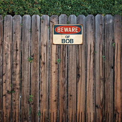 Custom “Beware of Your Name” Metal Sign