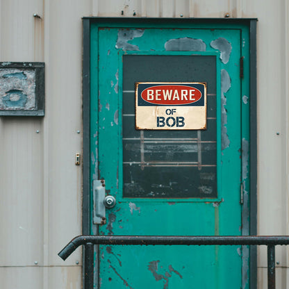 Custom “Beware of Your Name” Metal Sign