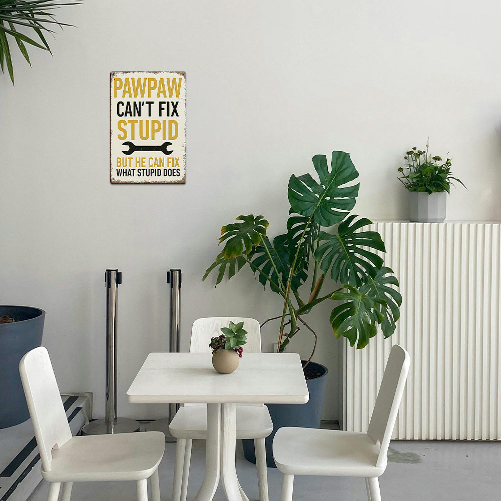 Pawpaw Can’t Fix Stupid Metal Sign