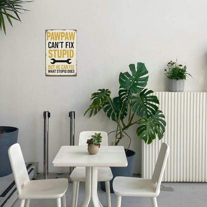 Pawpaw Can’t Fix Stupid Metal Sign