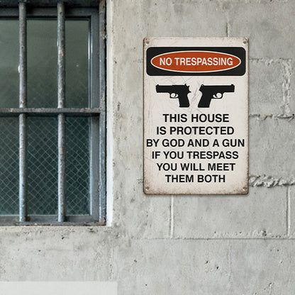 No Trespassing Metal Sign - “This House Is Protected by God and a Gun”