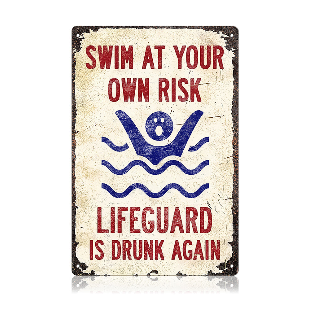 Swim At Your Own Risk Metal Sign – Funny Pool Fence Decor