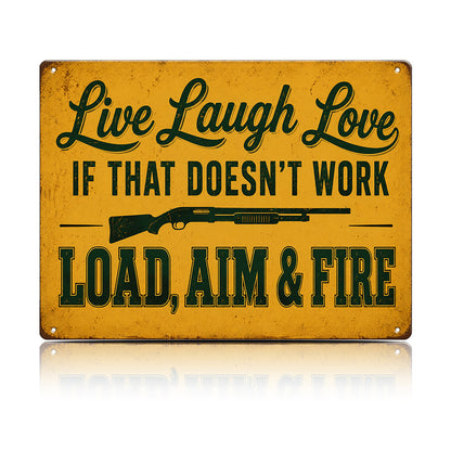 Live Laugh Love Load Aim Fire Metal Sign – Funny Gun Humor Wall Decor