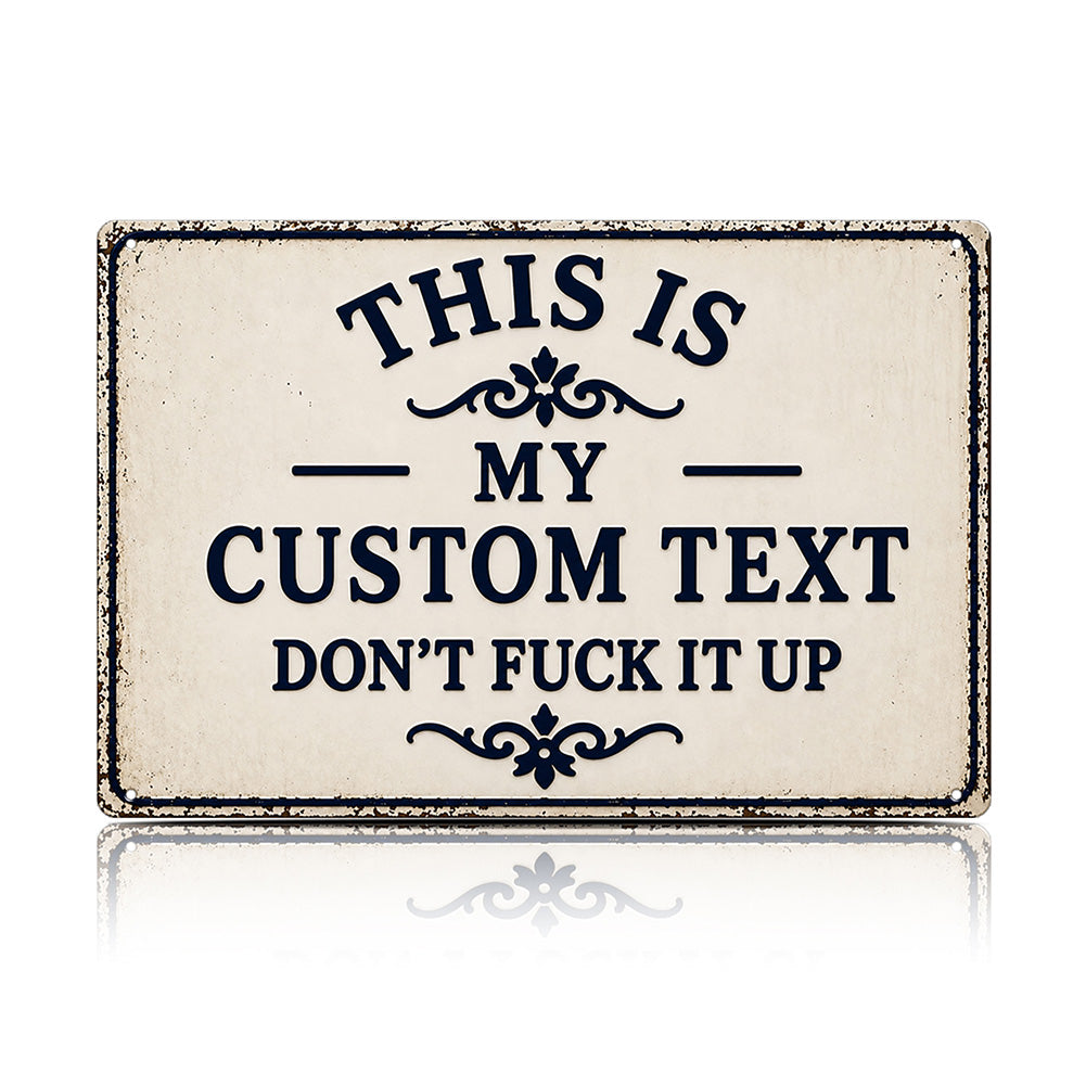 Funny Garden Fence & Patio Decor - This Is My Custom Text Don’t Fuck It Up