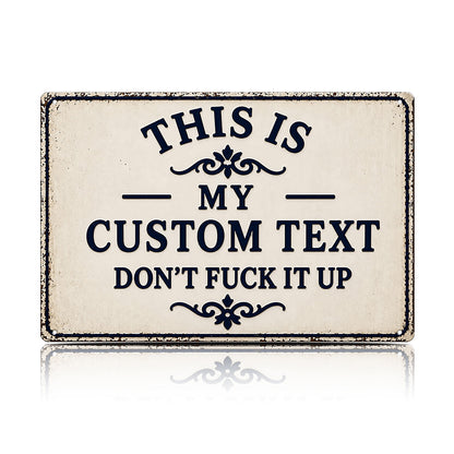 Funny Garden Fence & Patio Decor - This Is My Custom Text Don’t Fuck It Up