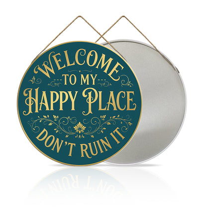 Welcome to My Happy Place Round Metal Sign