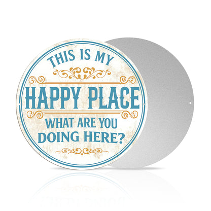 Welcome to My Happy Place Round Metal Sign
