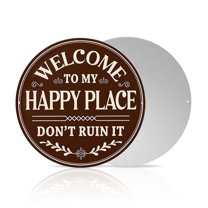 Welcome to My Happy Place Round Metal Sign